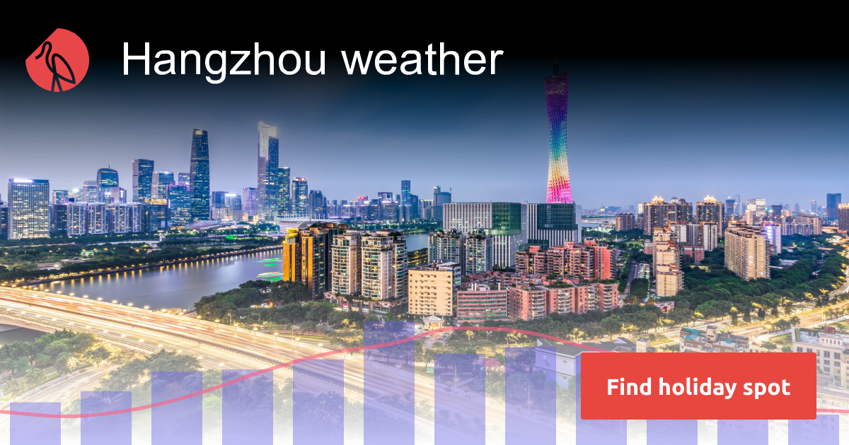 Hangzhou weather and climate in 2024 Sunheron